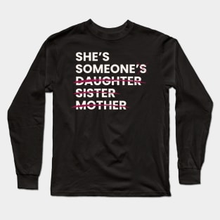 She's Someone Long Sleeve T-Shirt